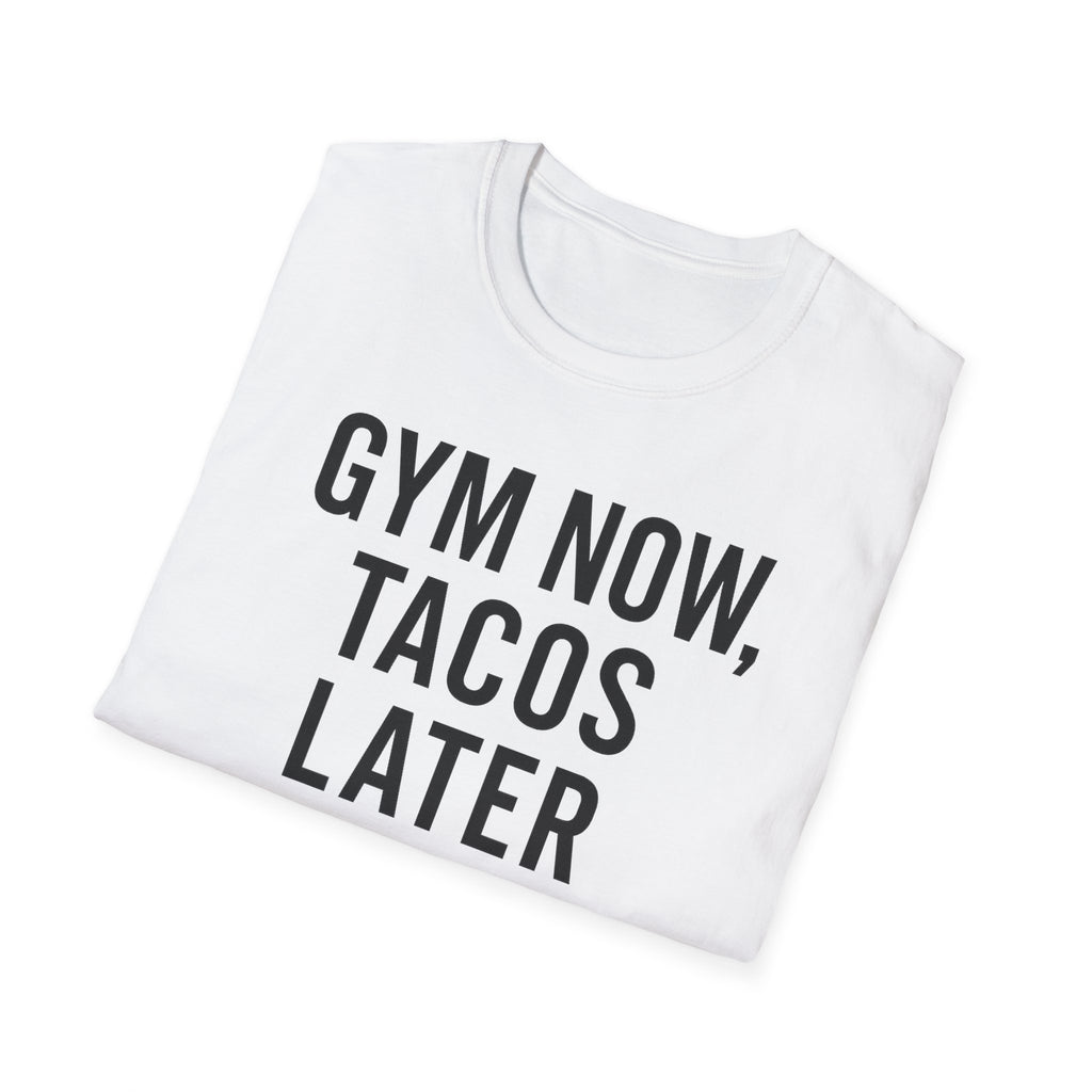 Gym Now, Tacos Later – Bold Workout Reward Tshirt