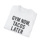 Gym Now, Tacos Later – Bold Workout Reward Tshirt