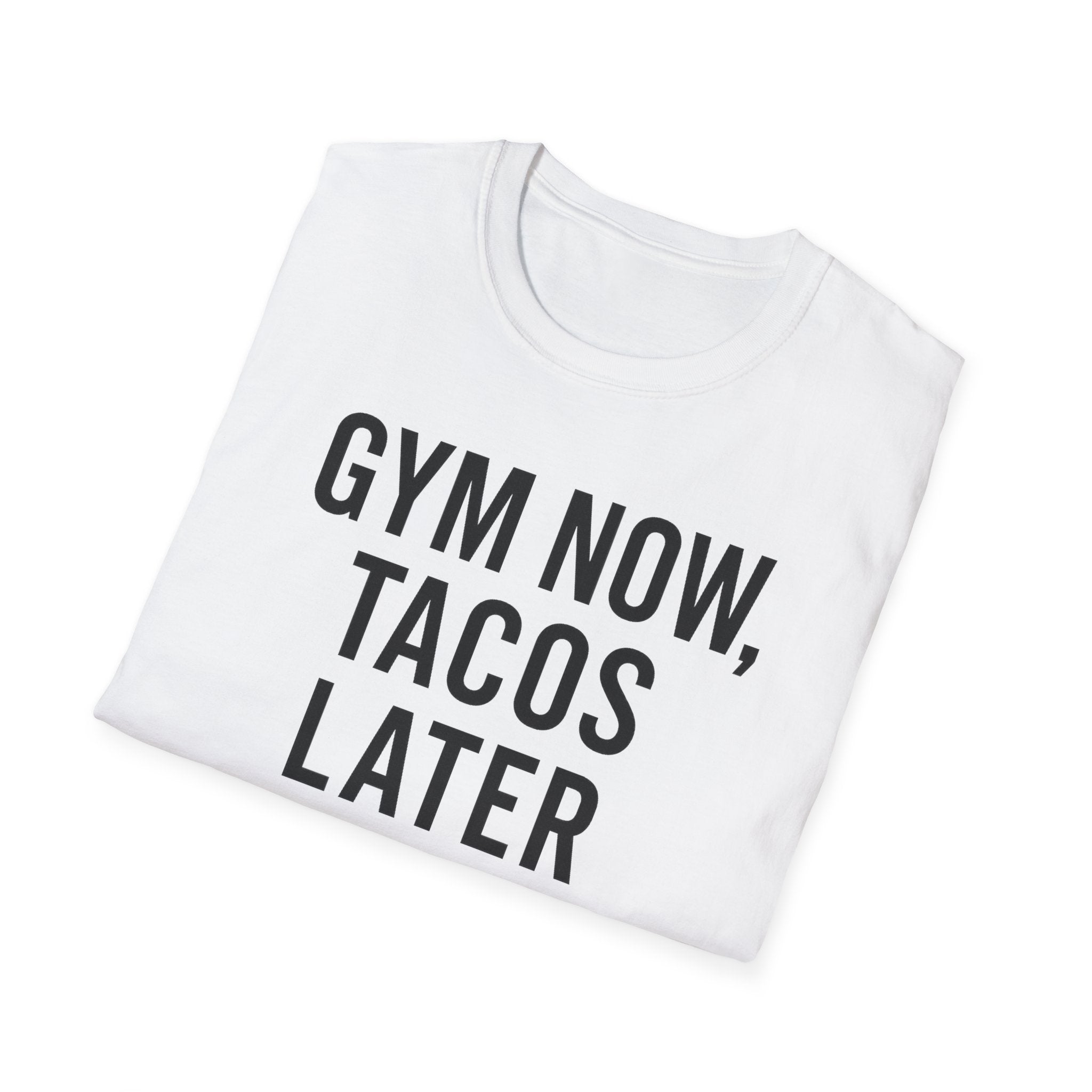 Gym Now, Tacos Later – Bold Workout Reward Tshirt