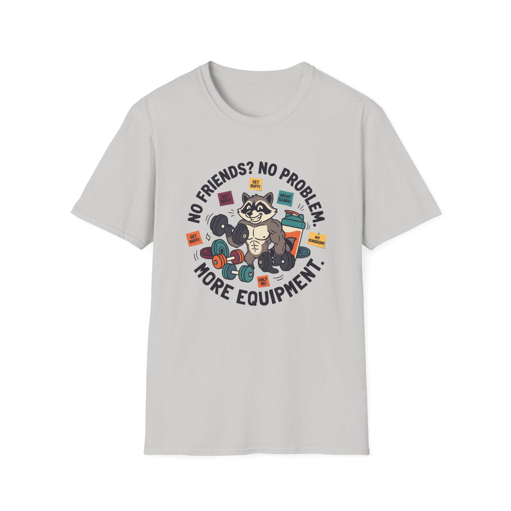 No Friends No Problem T-Shirt