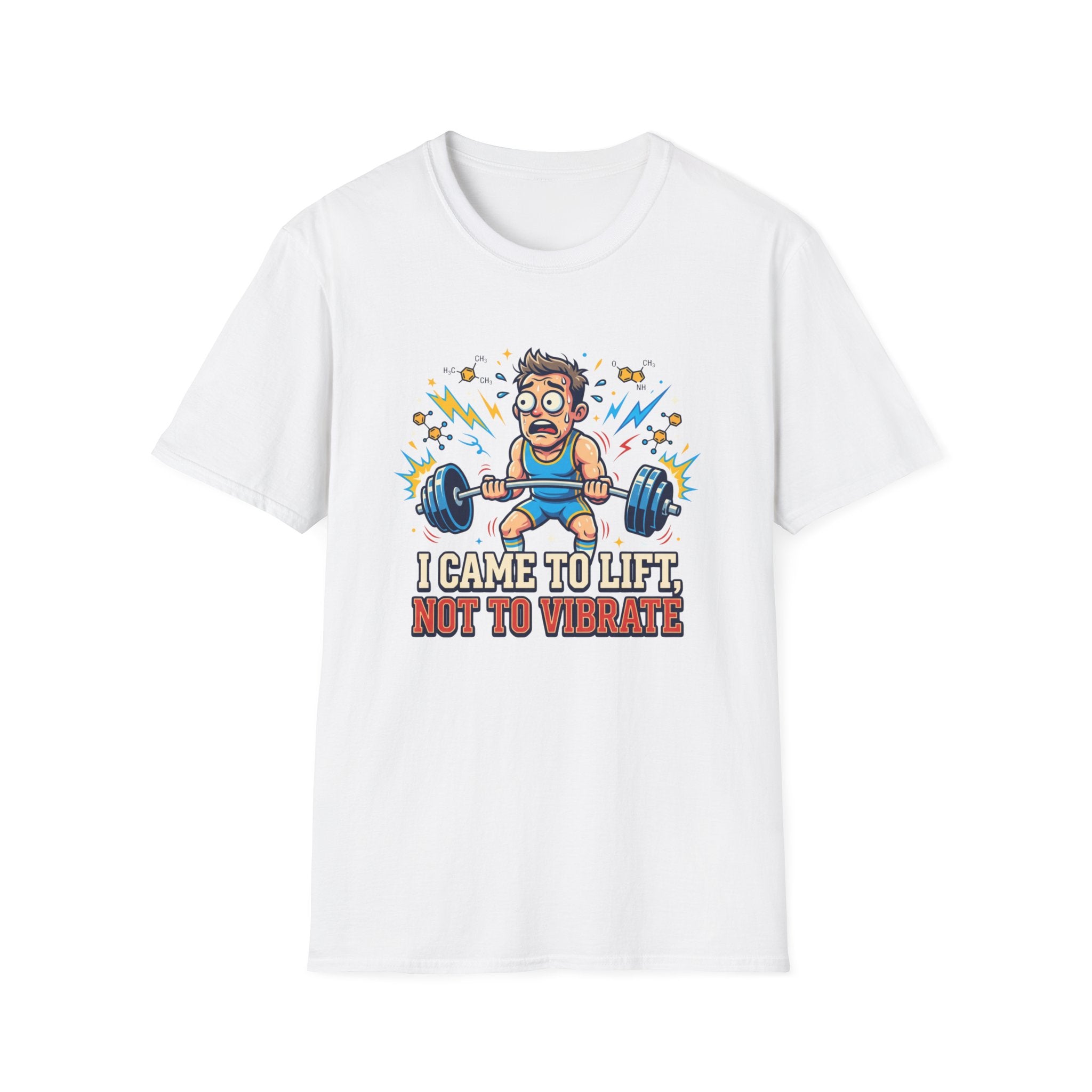 I came to lift, not to vibrate T-Shirt