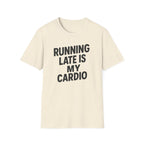 Running Late Is My Cardio – Bold & Playful Gym Tshirt