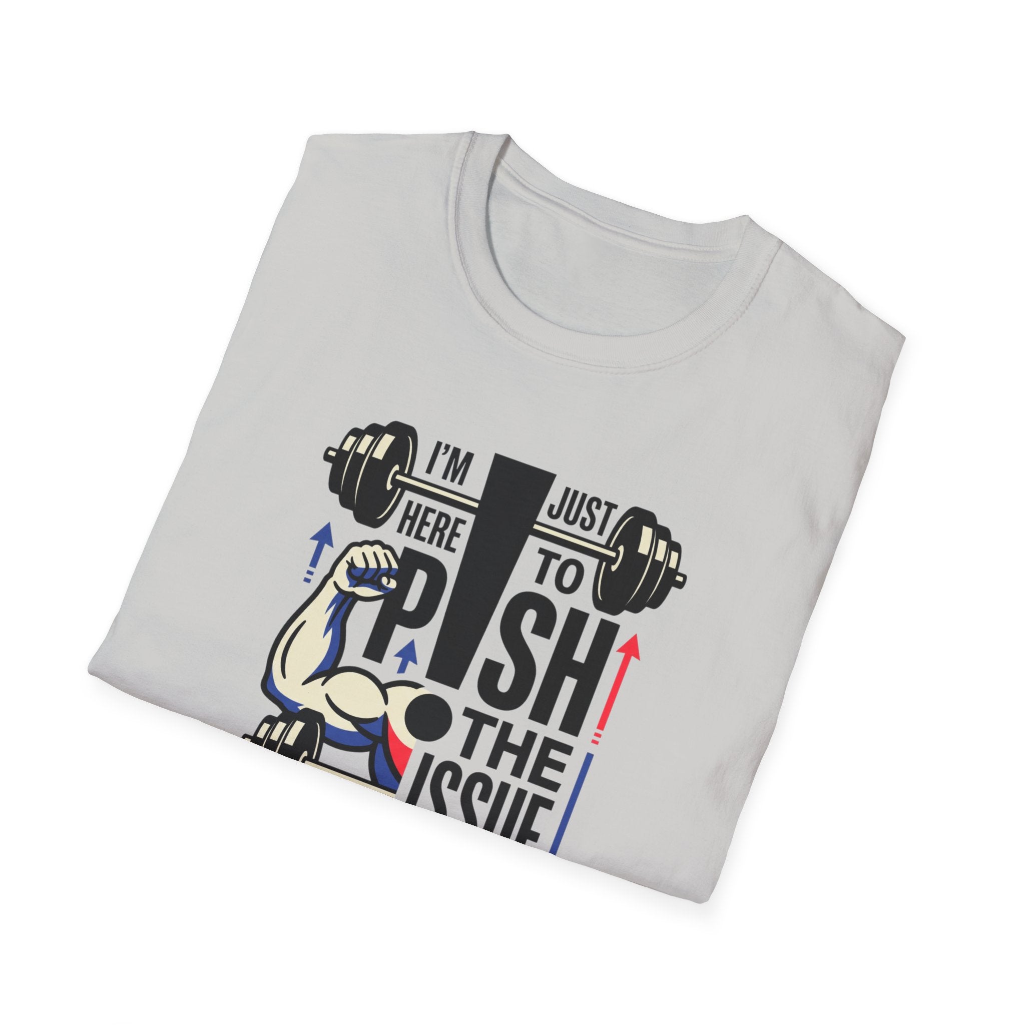Here to push the issue T-Shirt