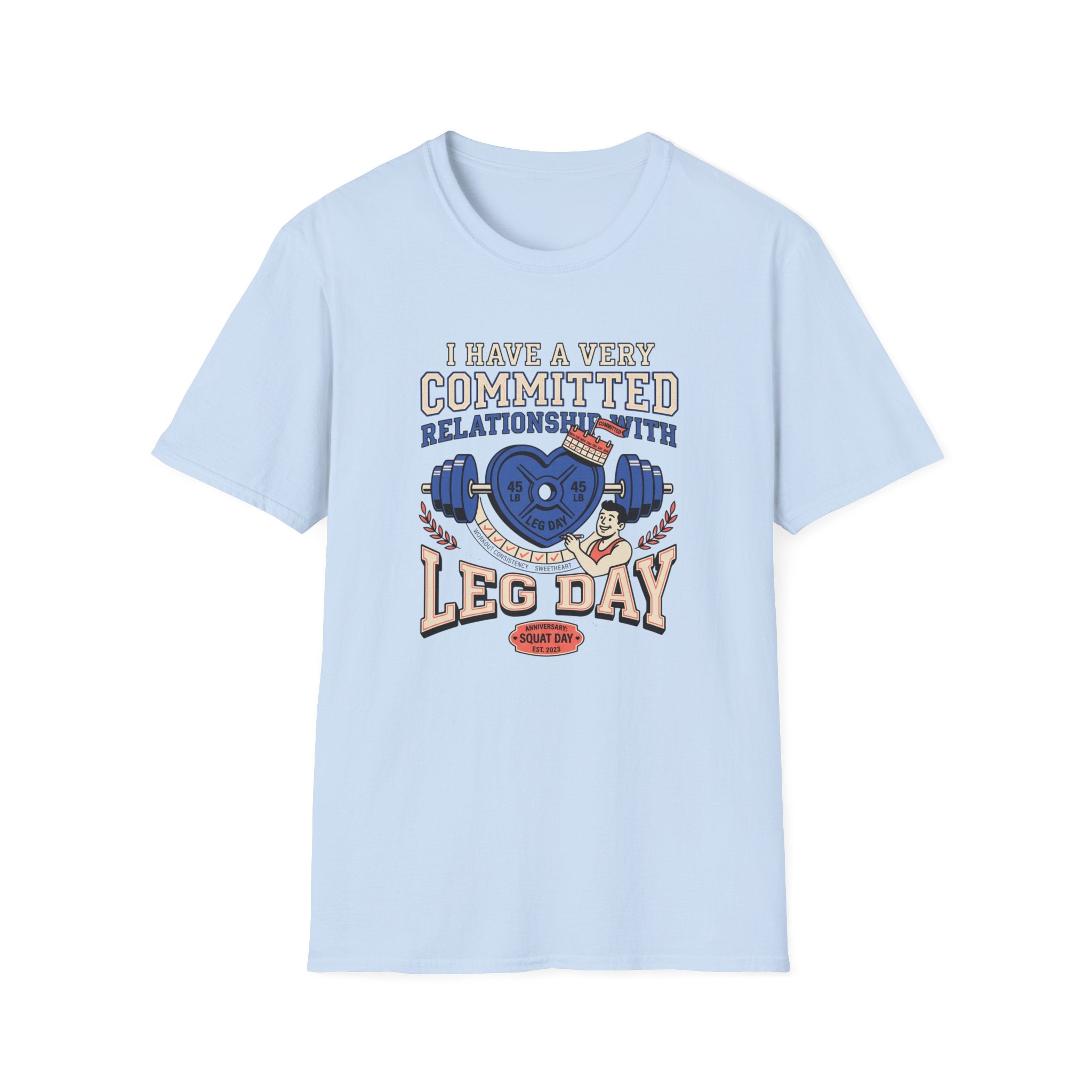 Committed relationship with Leg Day T-Shirt