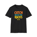 Catch Me by the Racks – Gym Hangout Series T-Shirt