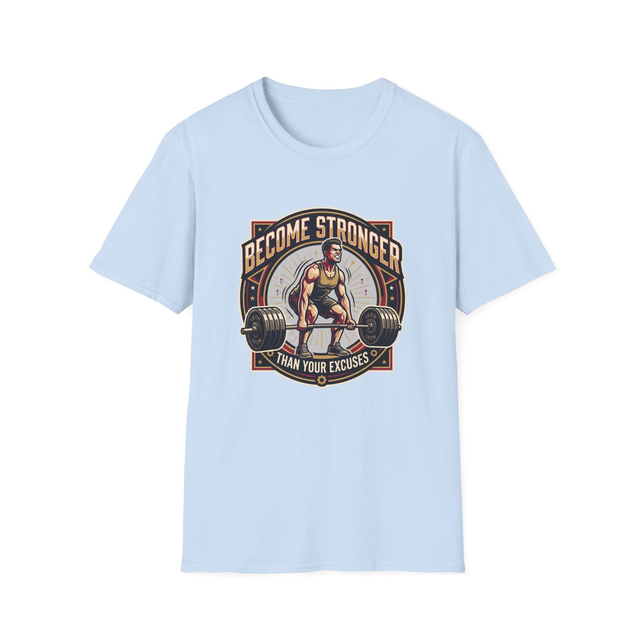 Become stronger than your excuses T-Shirt