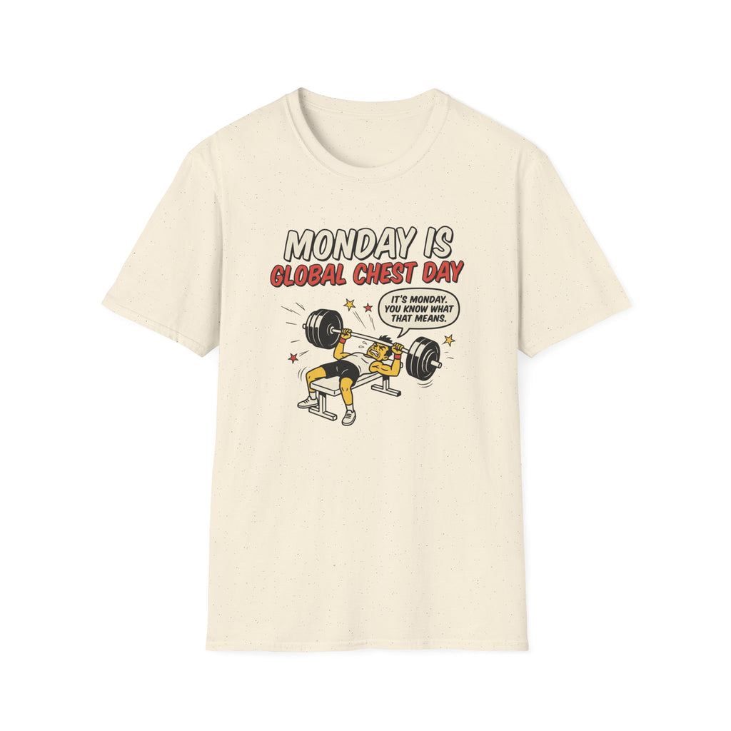 Monday is Global chest day - You knw what it means T-Shirt