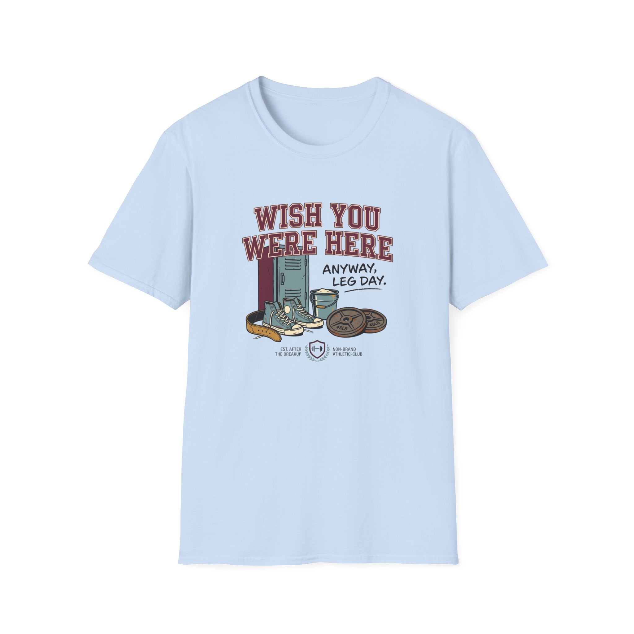 Wish you were here. Anyway, leg day T-Shirt