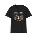 Sorry, can't. I'm busy lifting T-Shirt