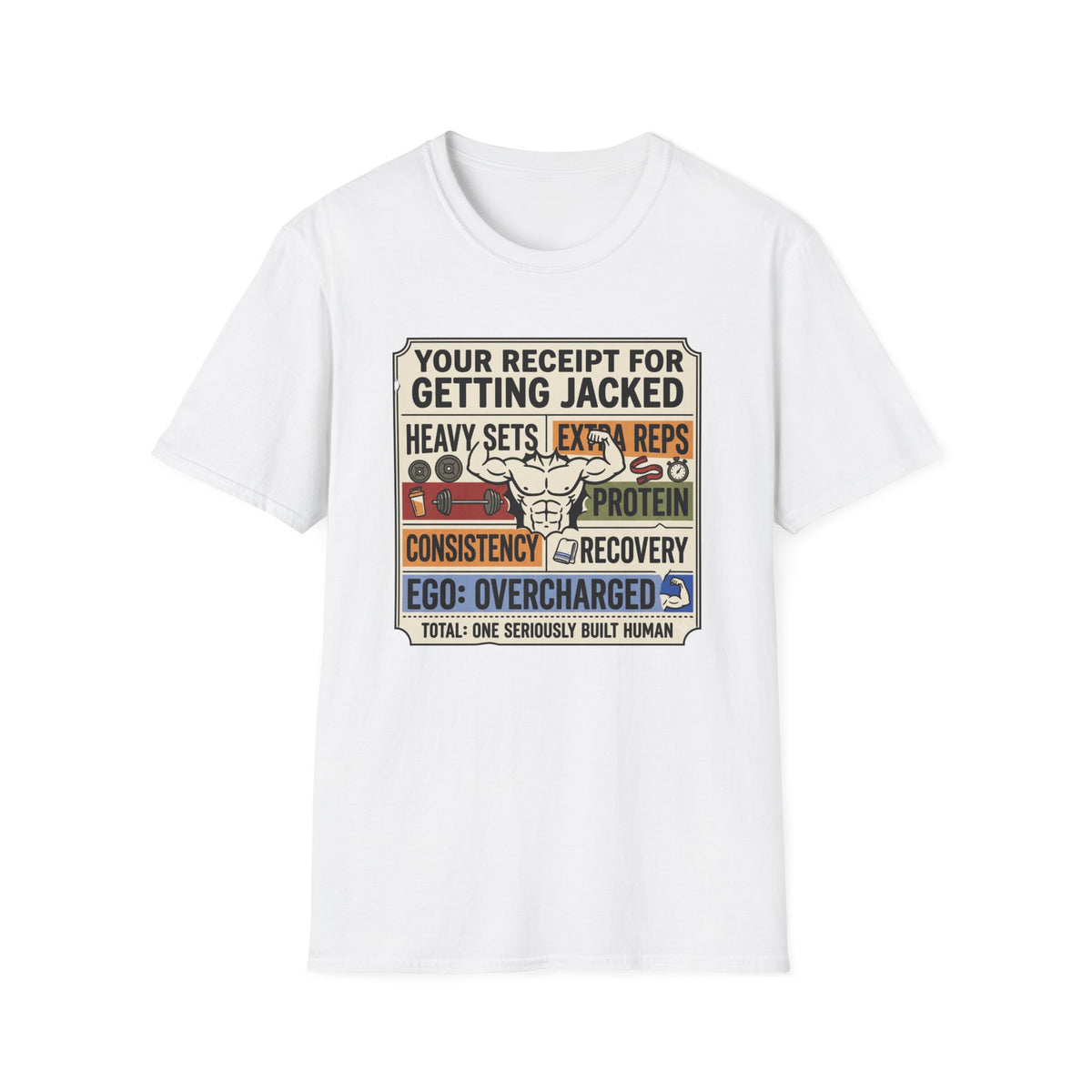 Receipt for getting jacked T-Shirt