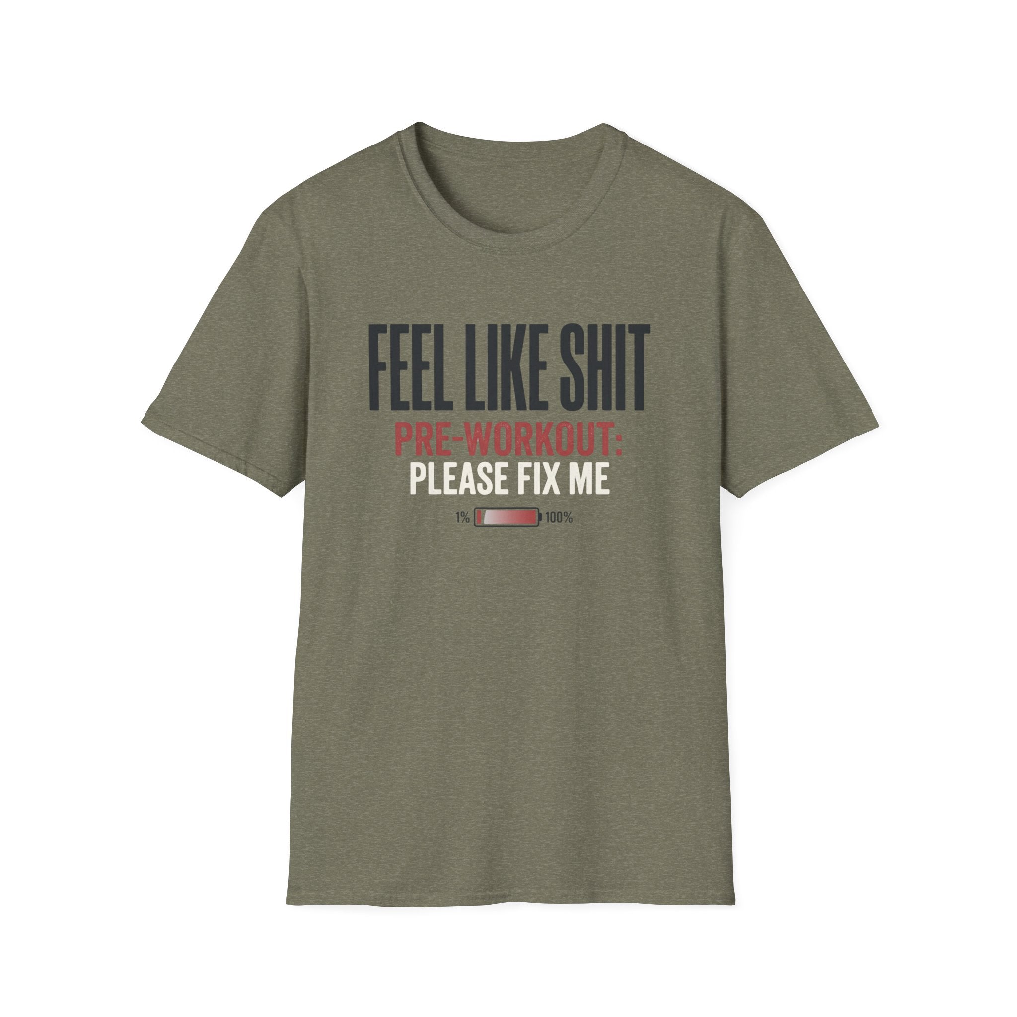 Feel Like Shit - Pre workout please fix me T-Shirt