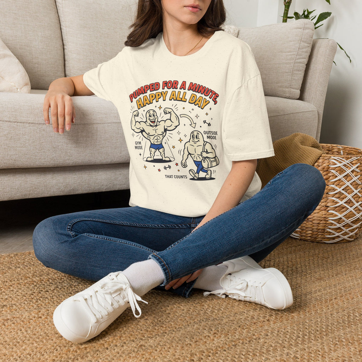 Pumped for a minute, happy all day T-Shirt