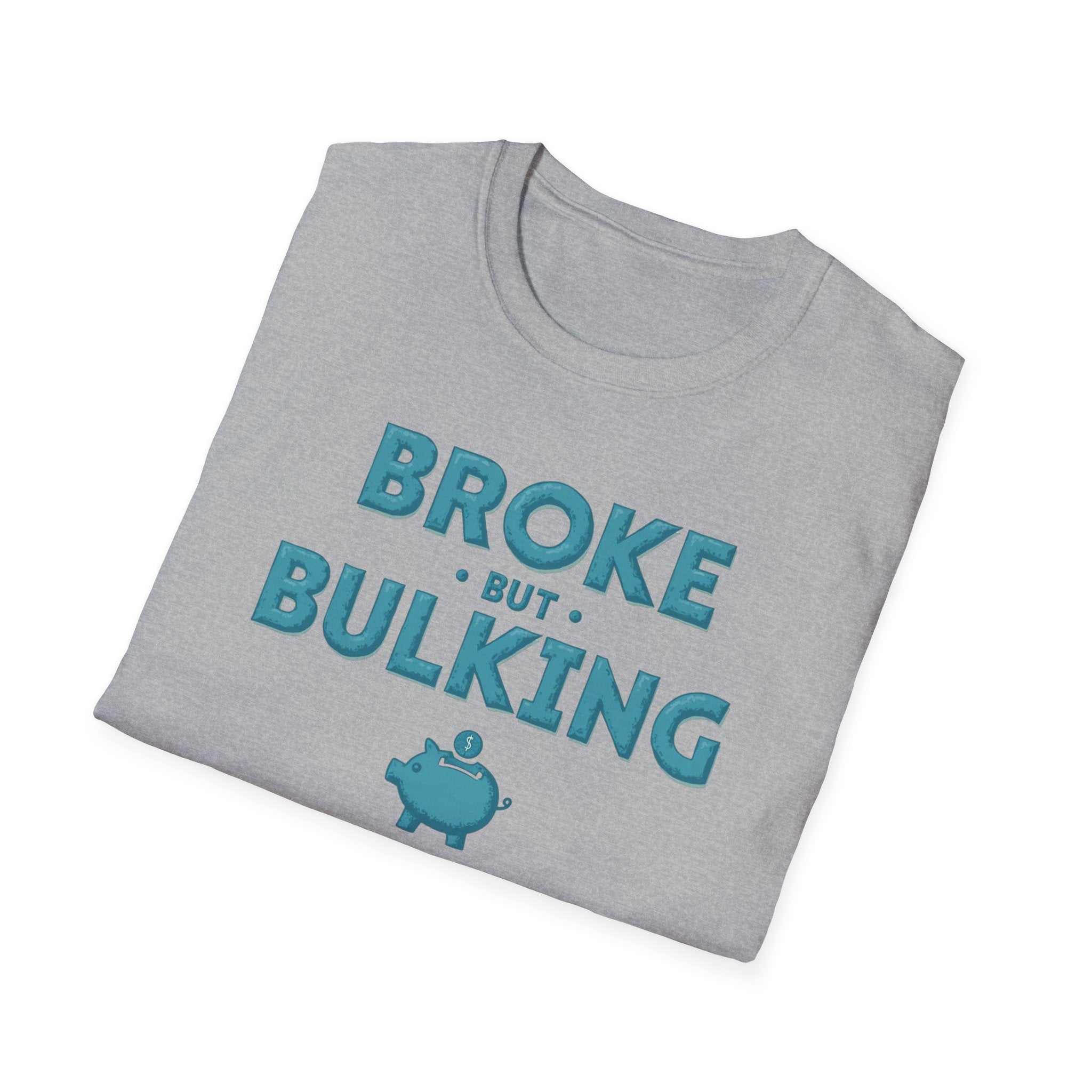 Broke But Bulking – Piggy Bank Edition T-Shirt