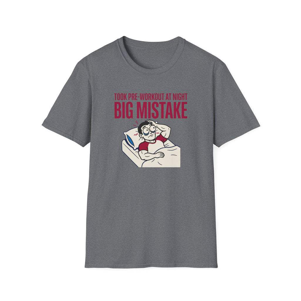 Pre at night - Big Mistake T-Shirt