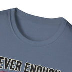 Never enough, know when to stop chasing T-Shirt