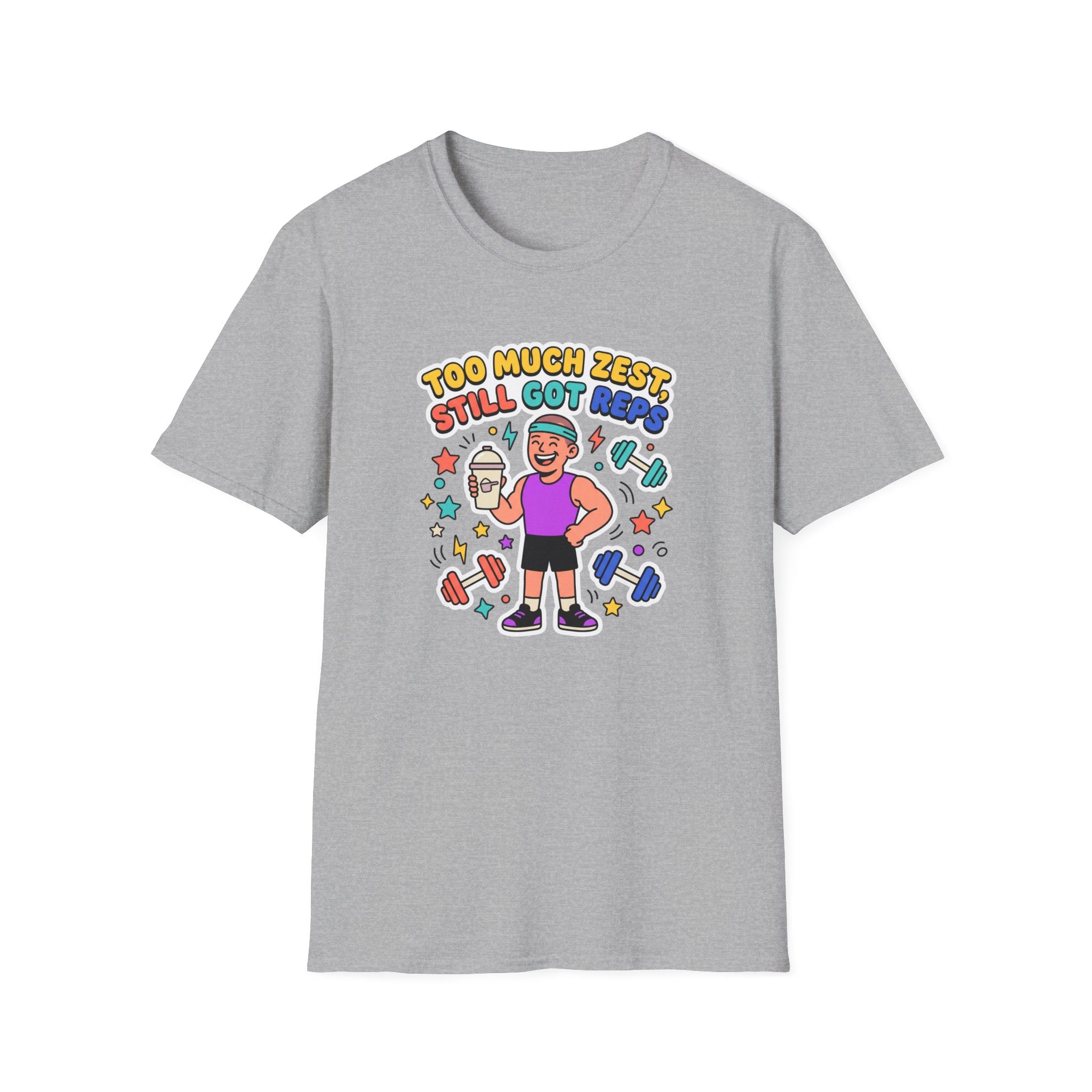 Too much zest, still got reps T-Shirt