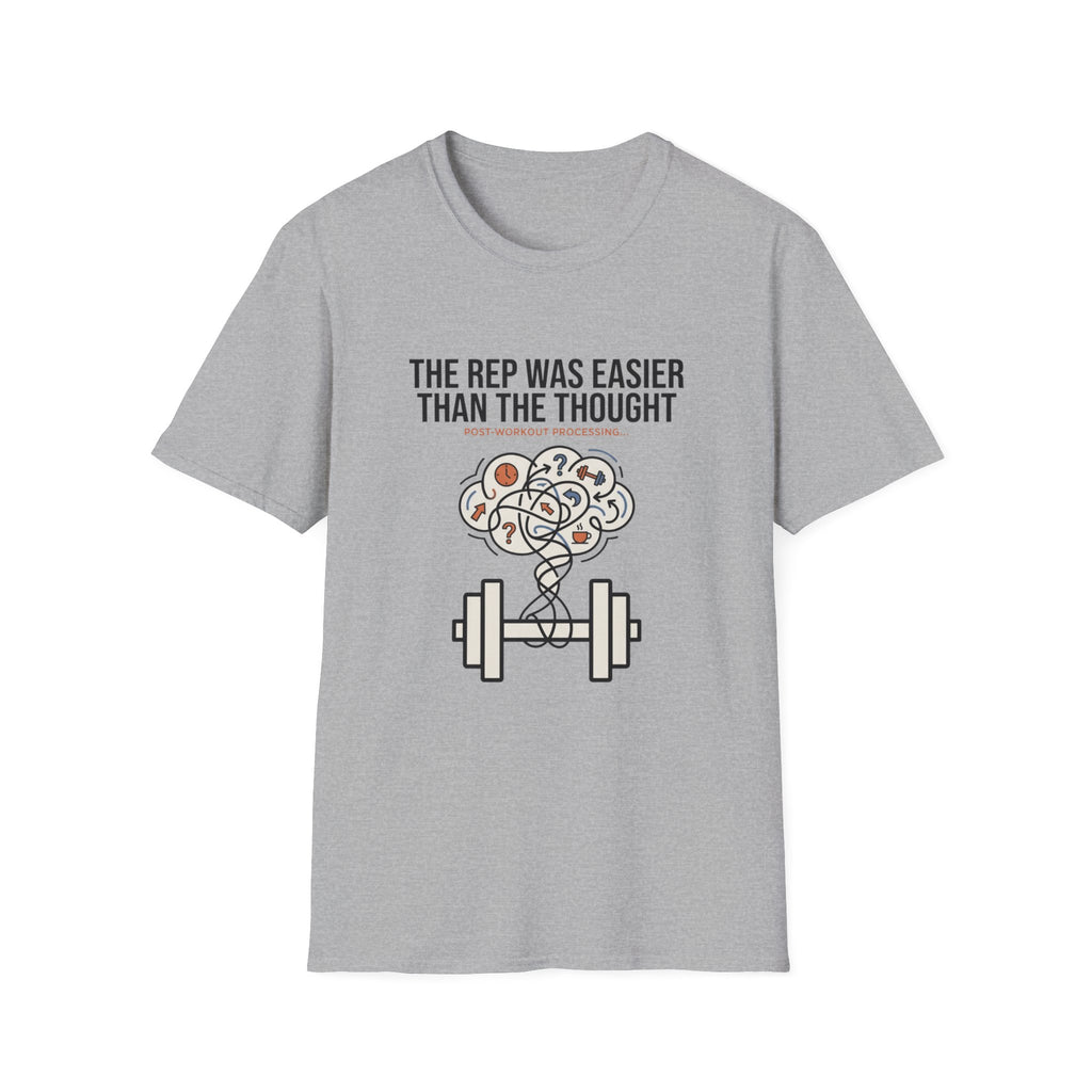 The rep was easier than the thought T-Shirt