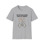 The rep was easier than the thought T-Shirt