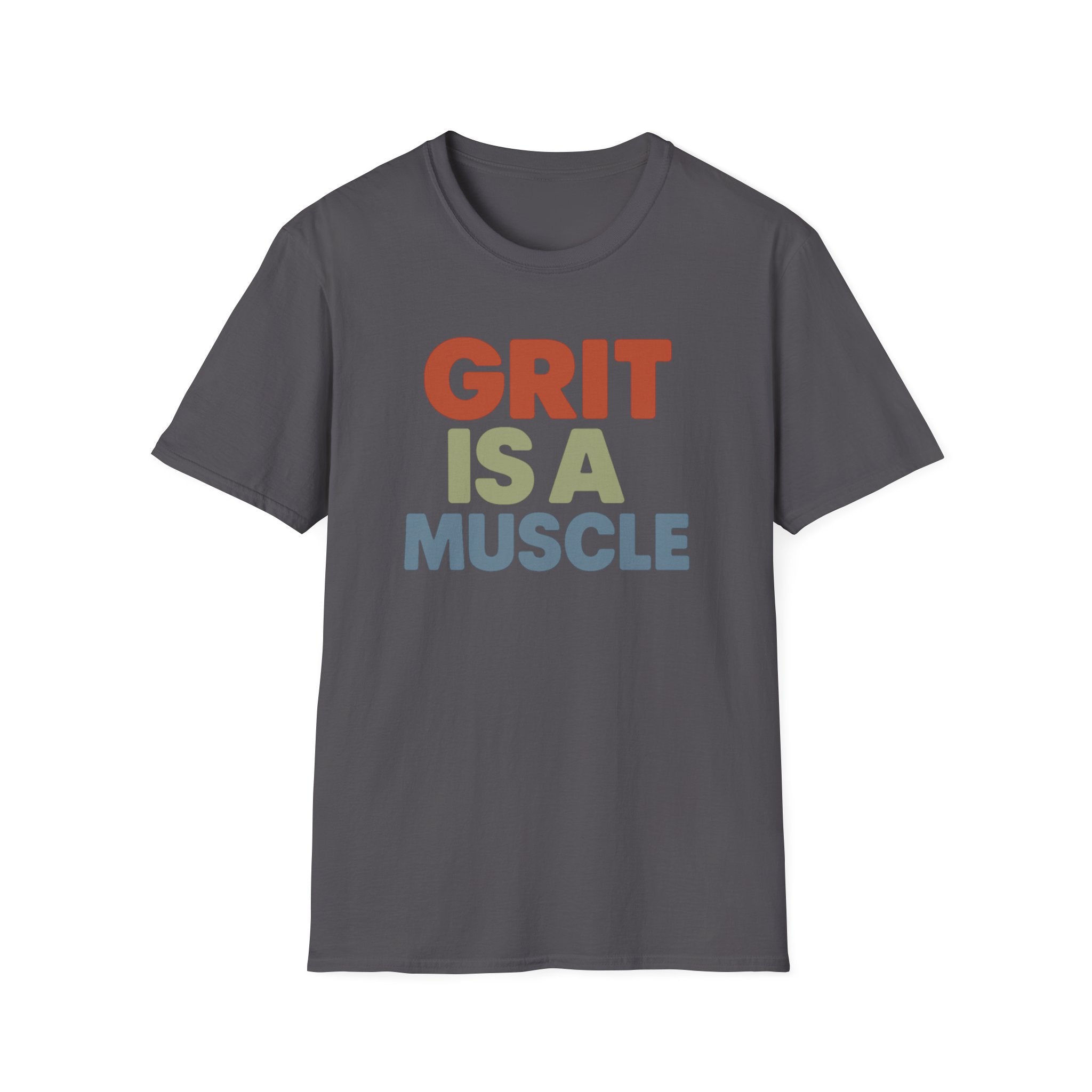 Grit Is a Muscle – Bold Block Statement T-Shirt