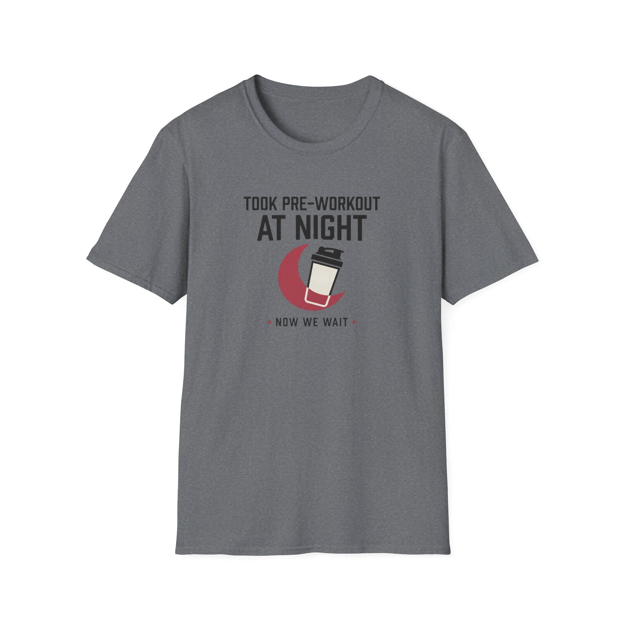 Took pre at night, now we wait T-Shirt