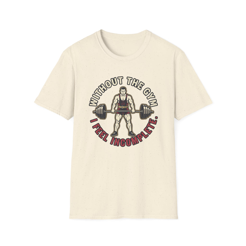 Without Gym - Incomplete T-Shirt