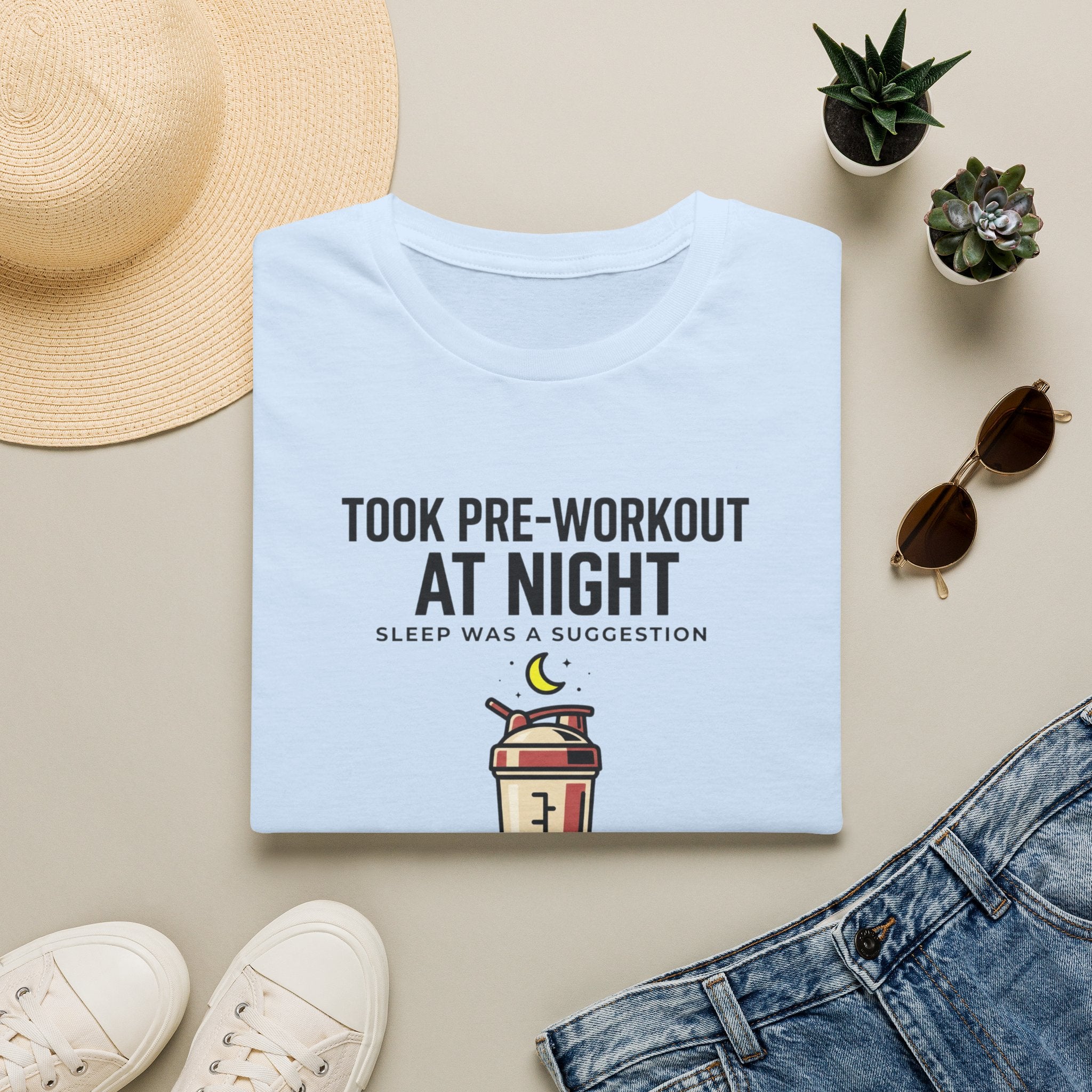 Took pre at night, sleep was a suggestion T-Shirt