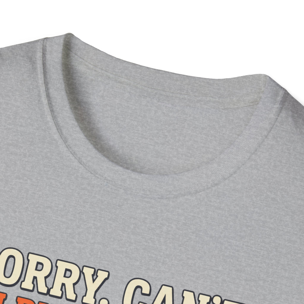 Sorry, can't. I'm busy lifting T-Shirt