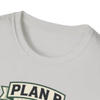 Plan B - Workout isn't cancelled T-Shirt