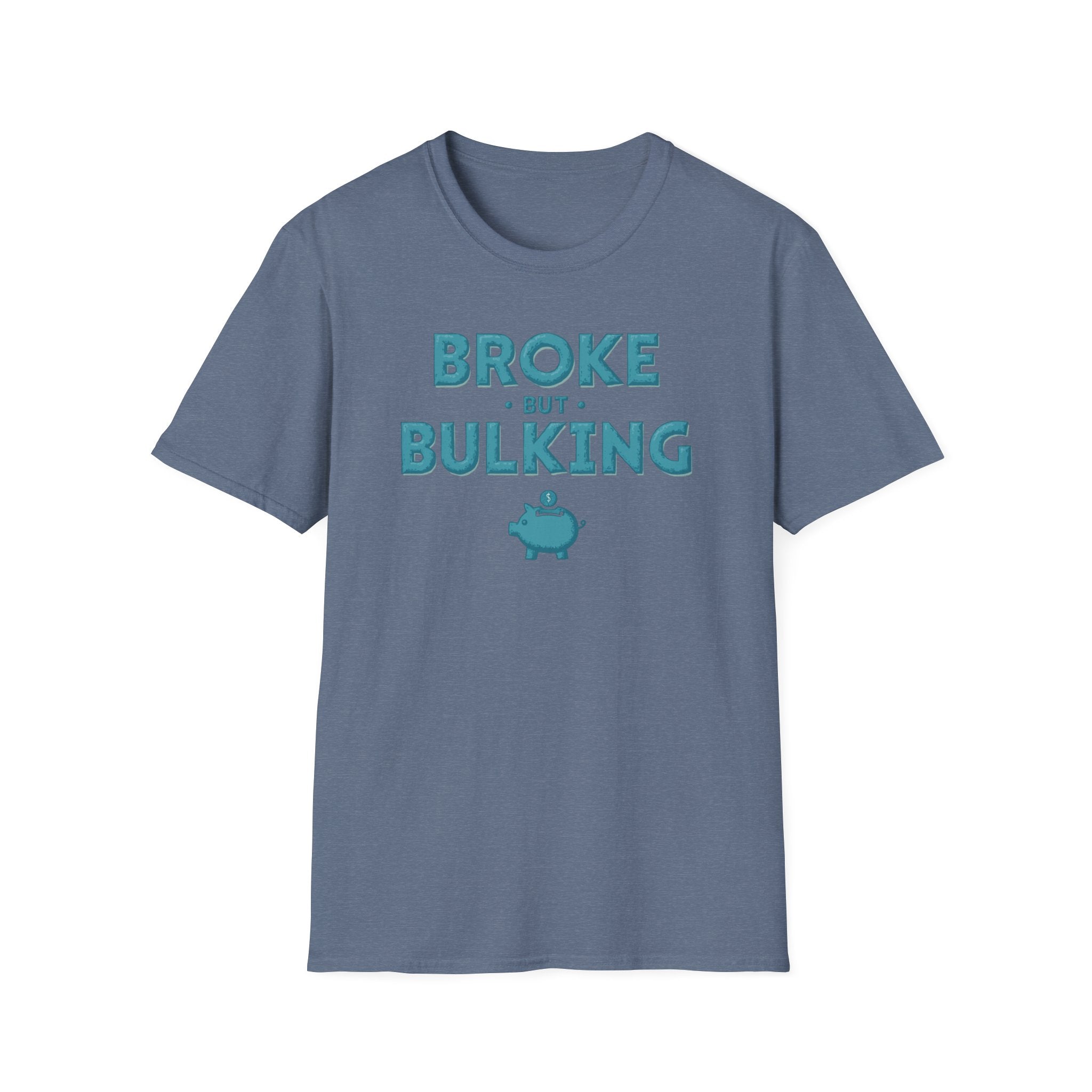 Broke But Bulking – Piggy Bank Edition T-Shirt