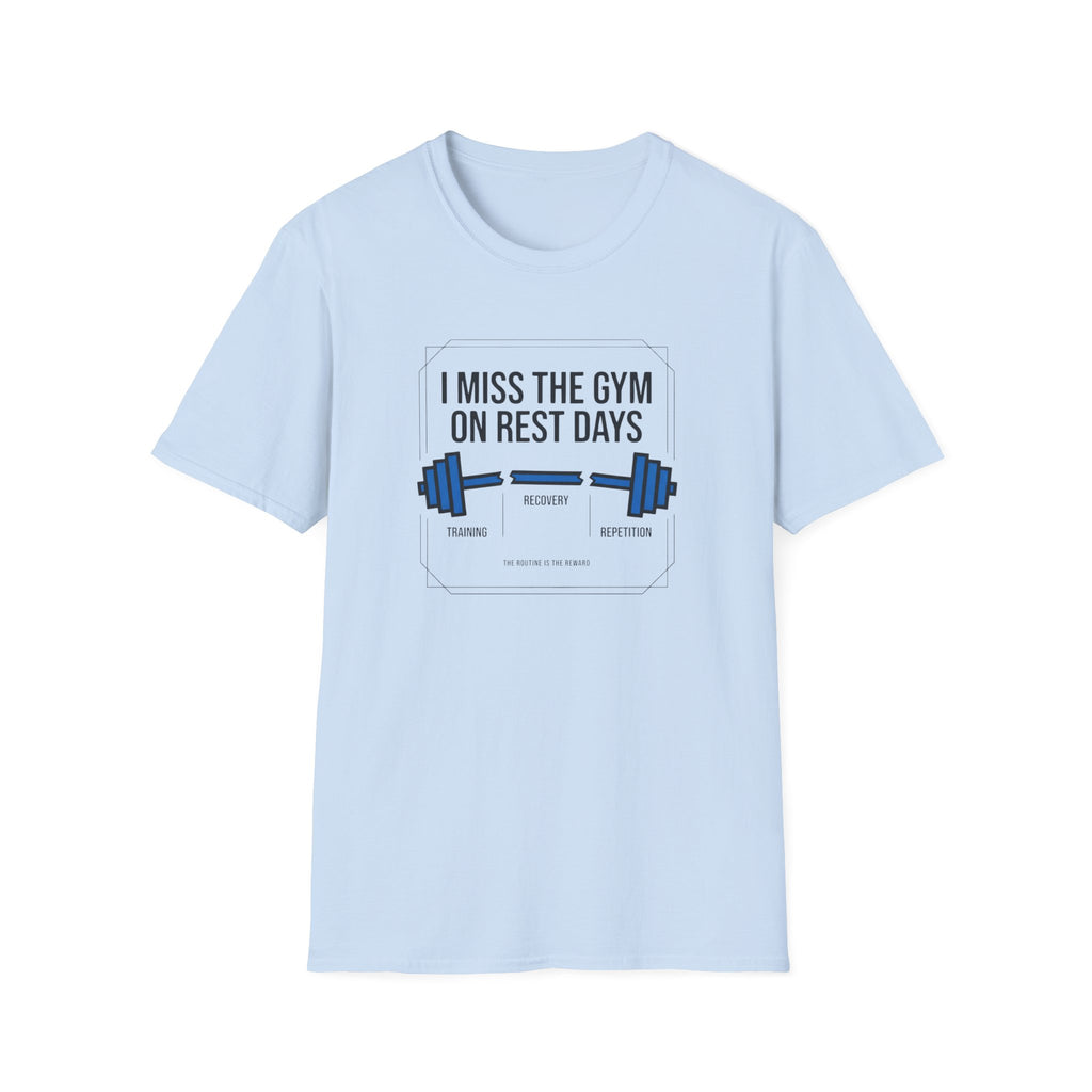 I Miss gym on rest days T-Shirt