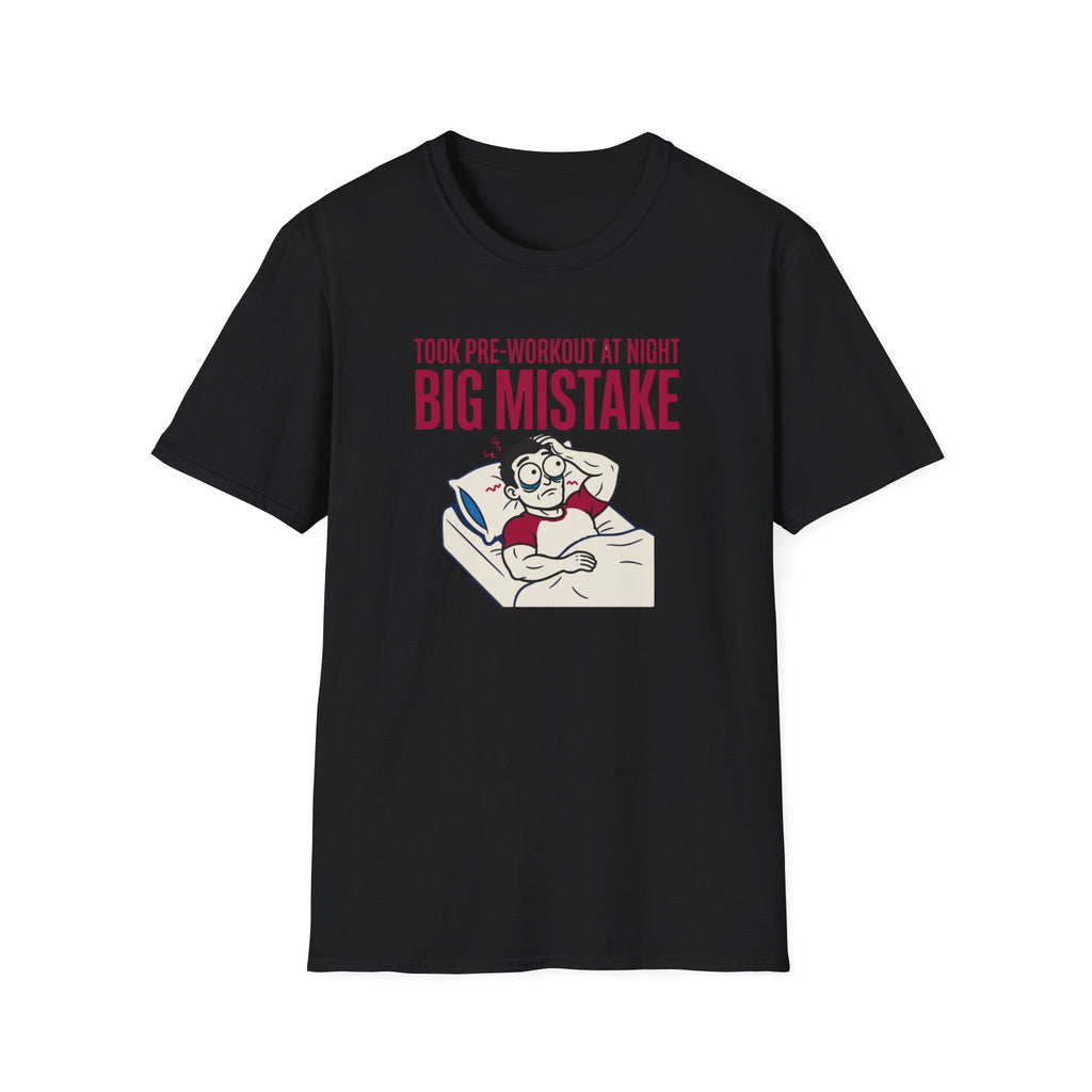 Pre at night - Big Mistake T-Shirt