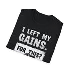 I Left My Gains for This? (Vintage Grunge Edition) T-Shirt