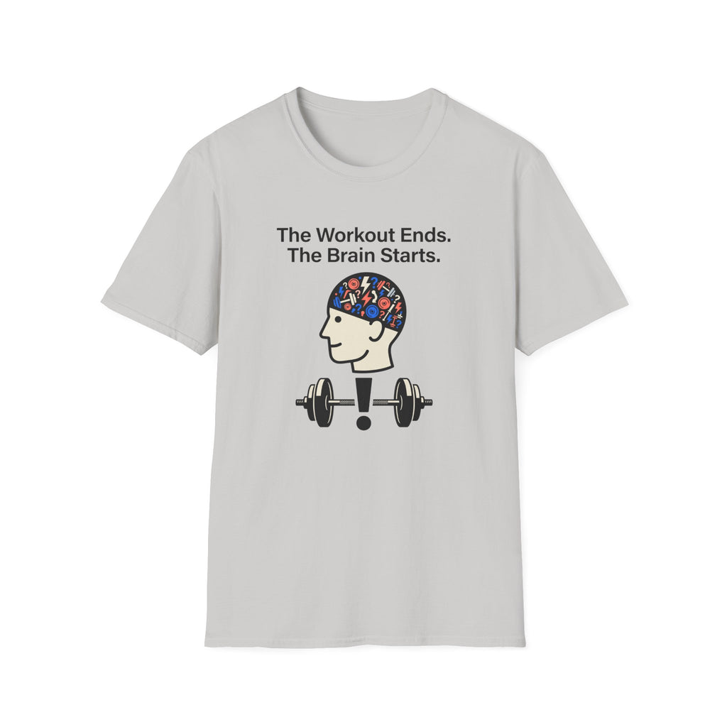 The workout ends. The brain starts T-Shirt