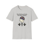 The workout ends. The brain starts T-Shirt
