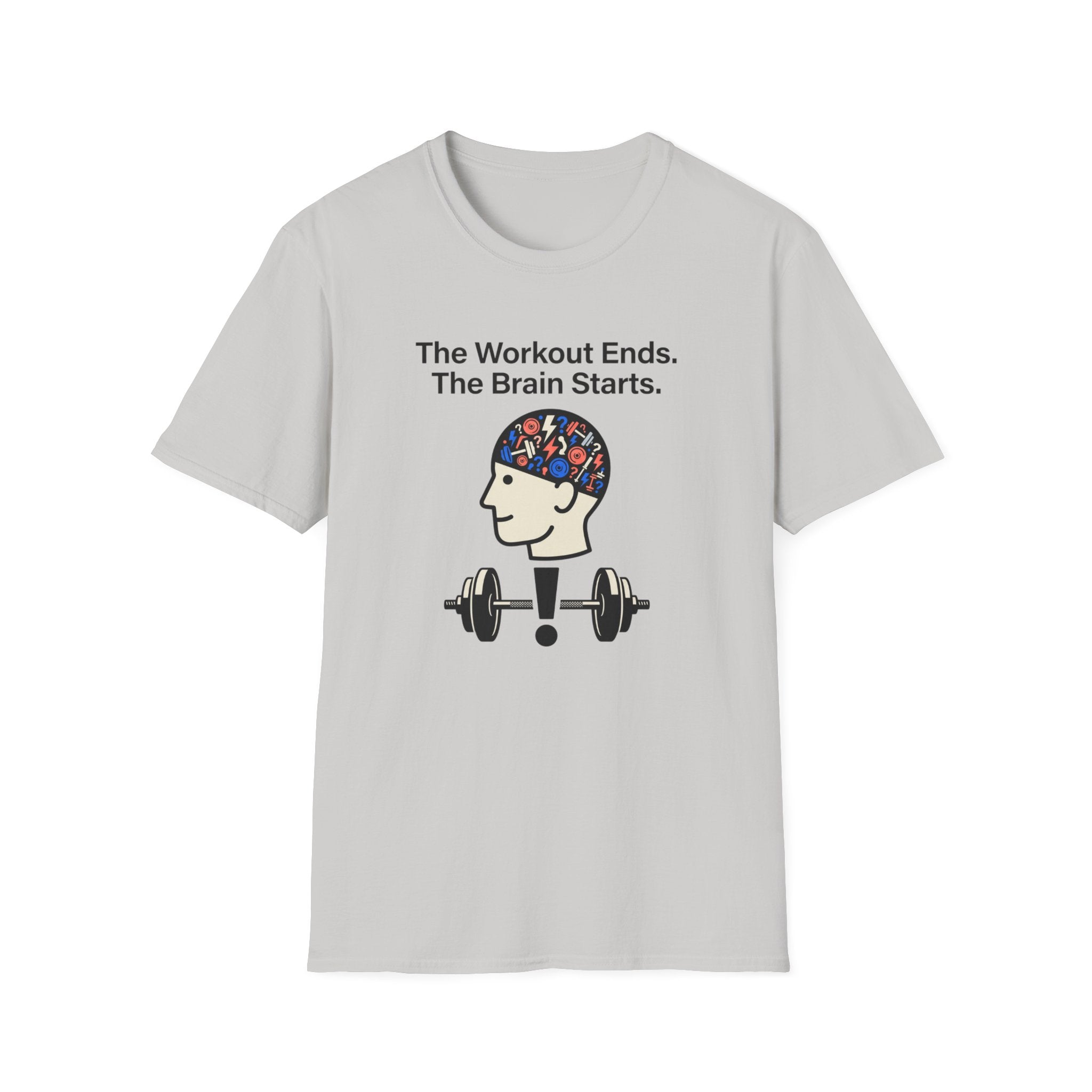 The workout ends. The brain starts T-Shirt