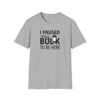 I Paused My Bulk to Be Here – Script & Shaker Edition T-Shirt