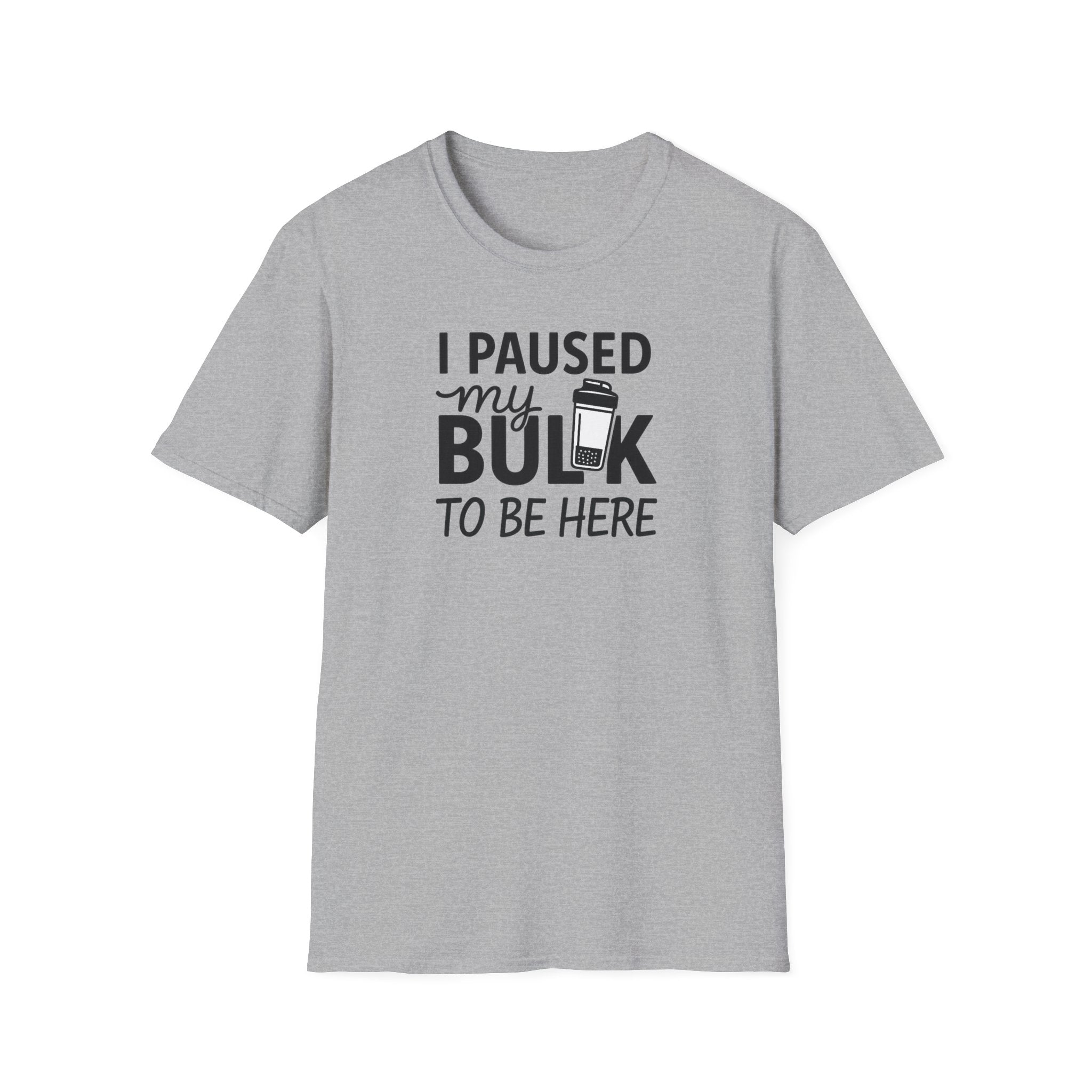 I Paused My Bulk to Be Here – Script & Shaker Edition T-Shirt