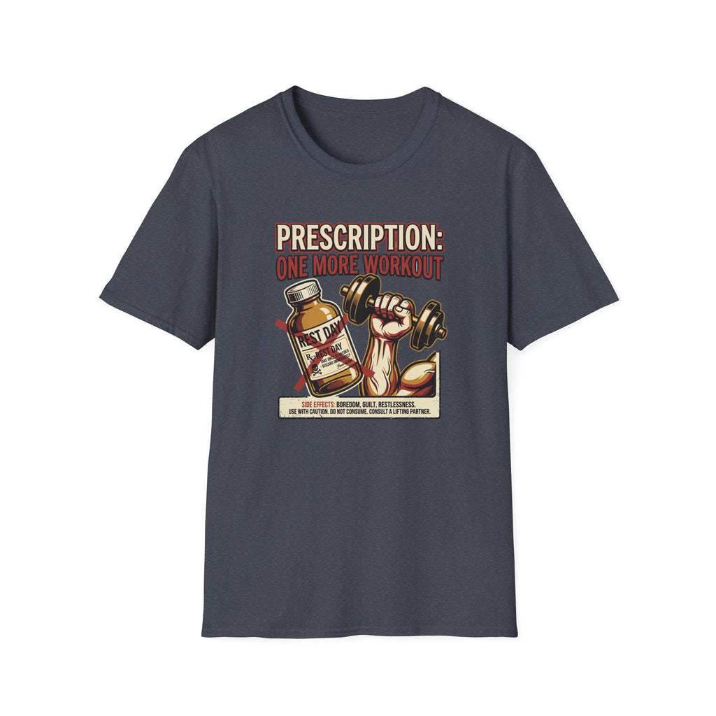 Prescription - One more workout T-Shirt