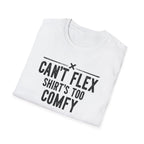 Can’t Flex – Comfort Mode Engaged T-Shirt