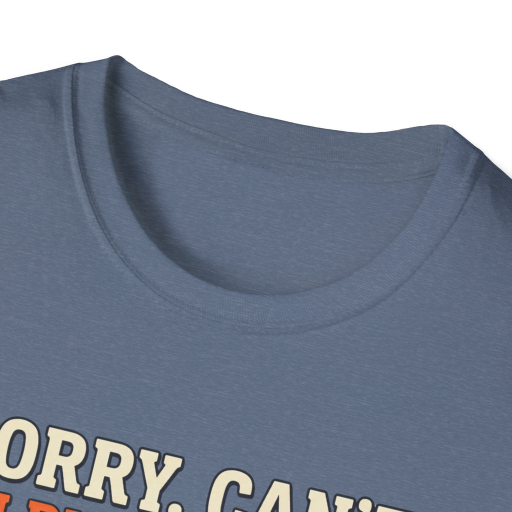 Sorry, can't. I'm busy lifting T-Shirt
