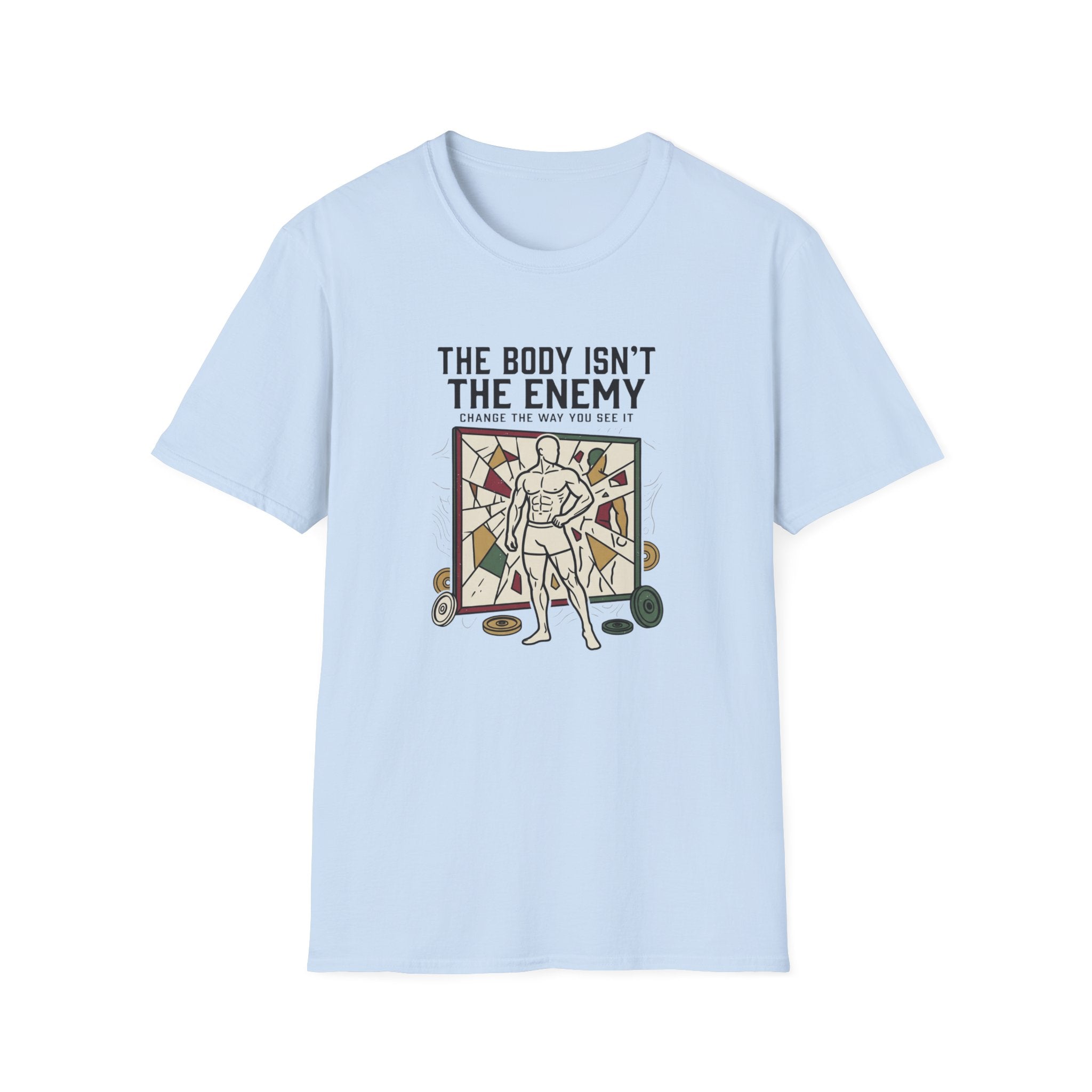 The body isn't the enemy T-Shirt