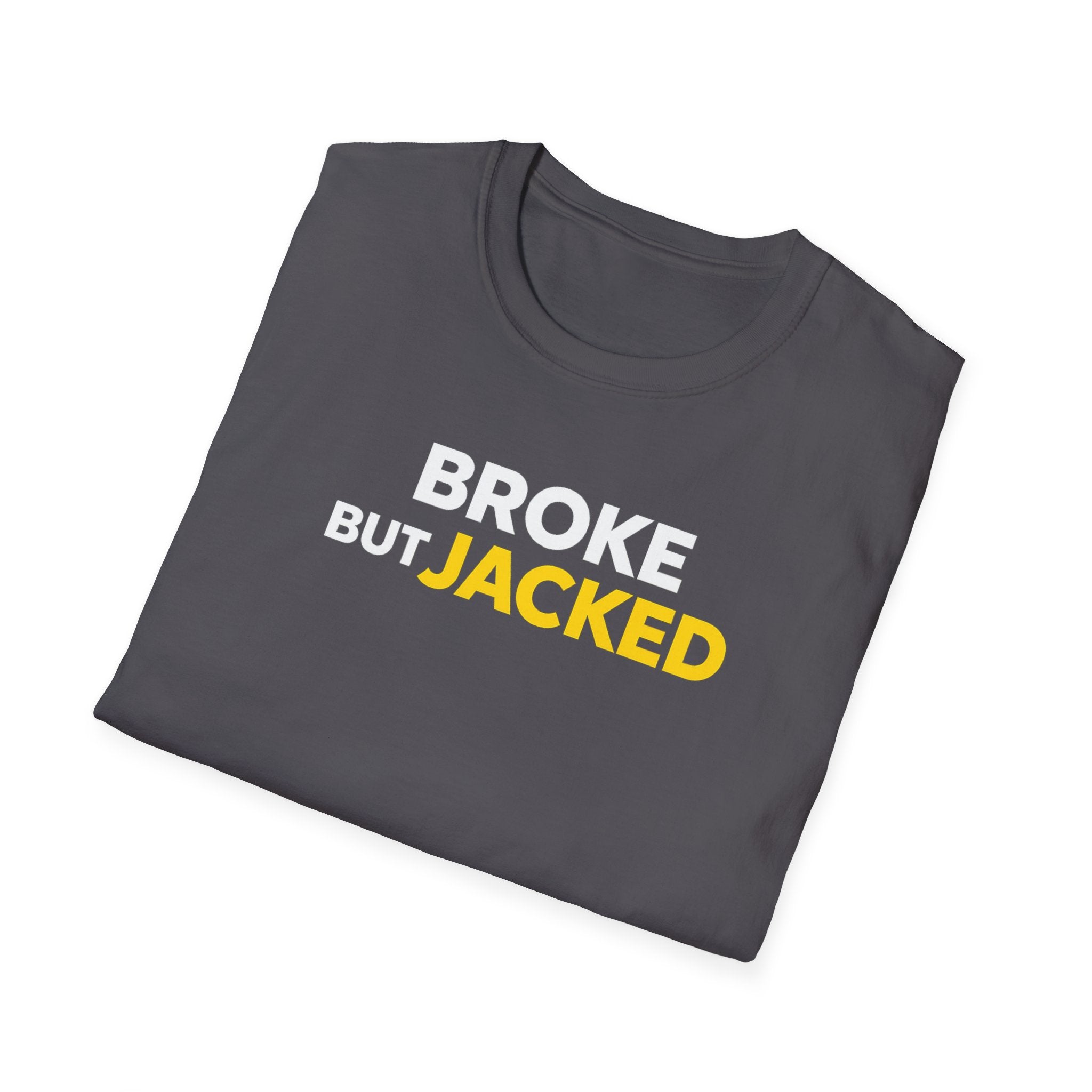 Broke But Jacked T-Shirt