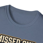 Missed one workout. Everything is fine T-Shirt