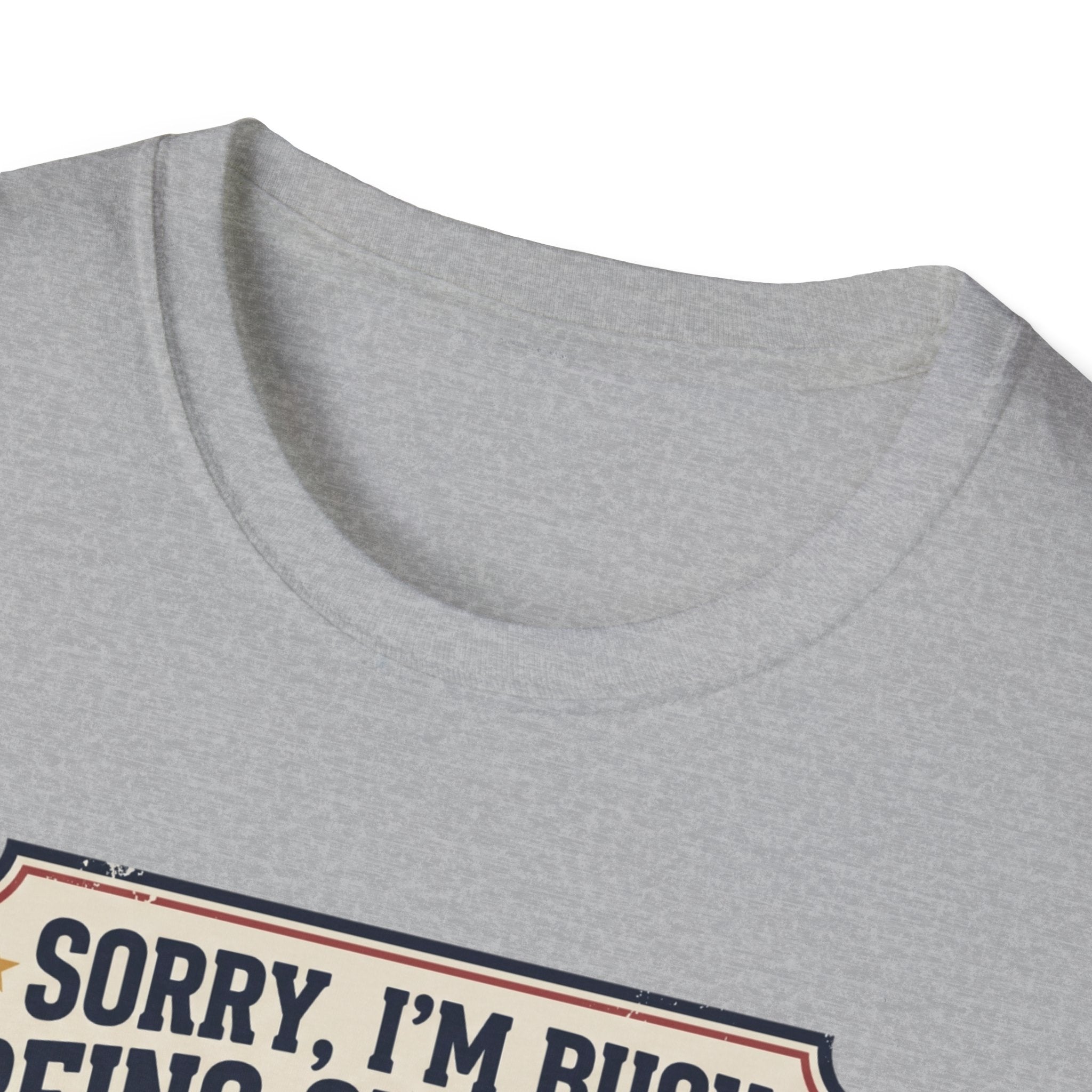Sorry, Busy being superior T-Shirt