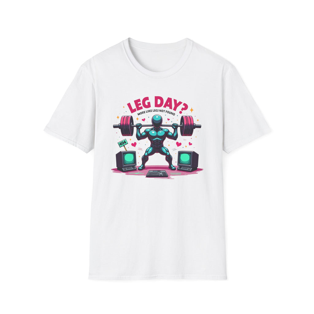 Leg Day? 404 Gains Not Found T-Shirt