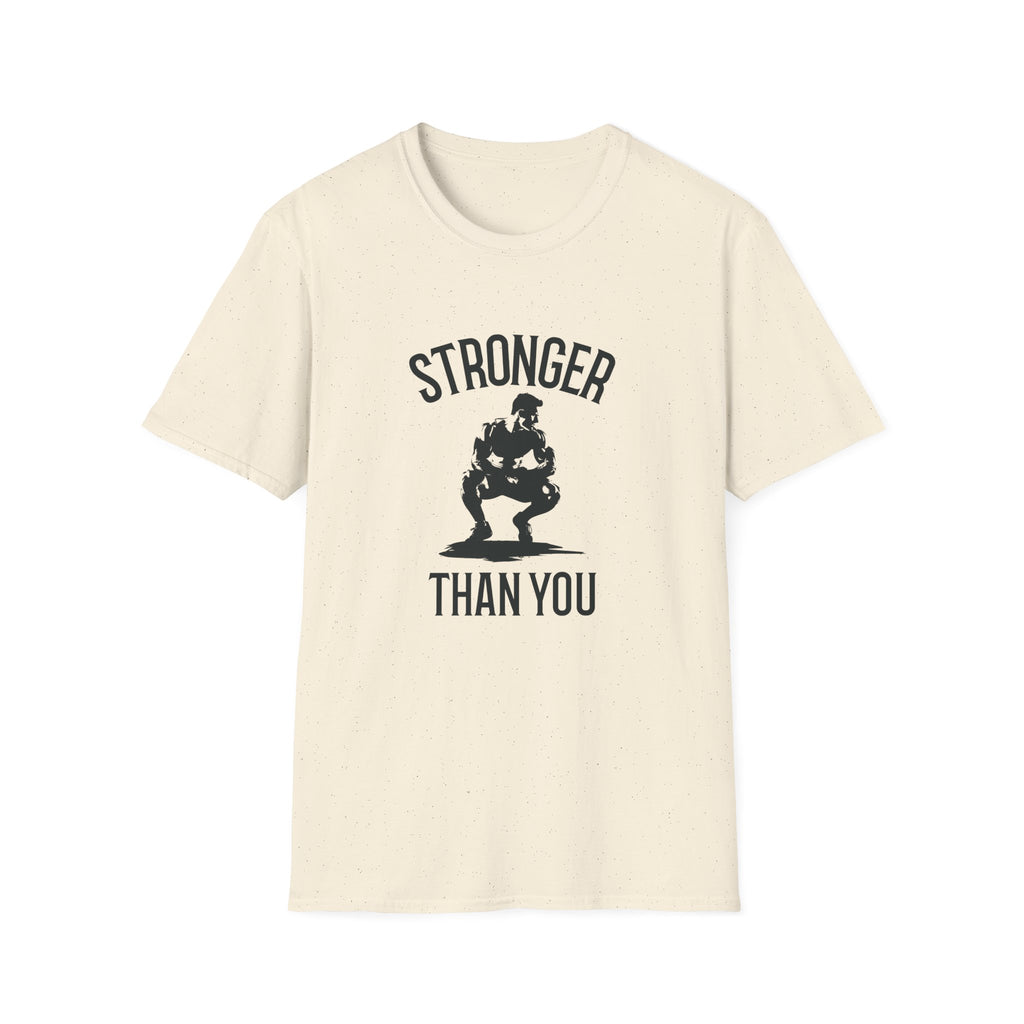 Stronger than you T-Shirt