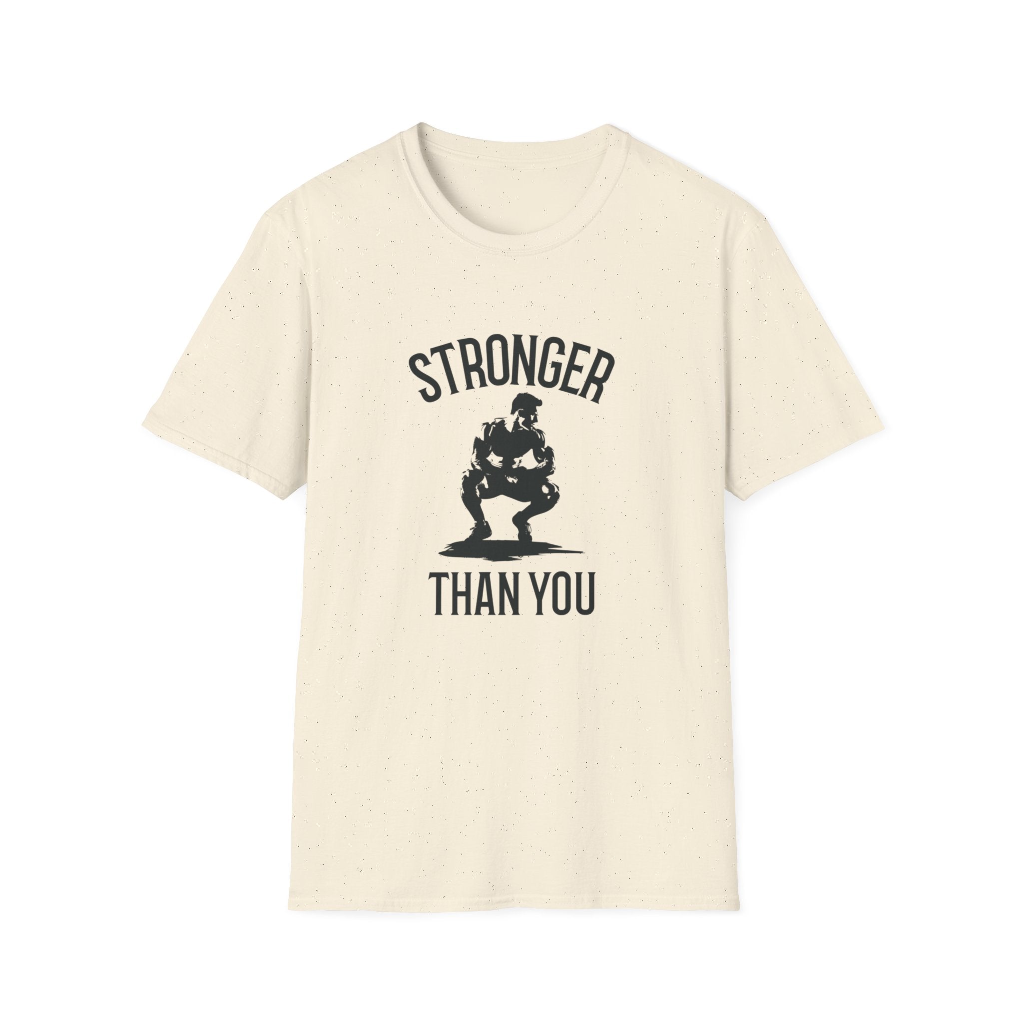Stronger than you T-Shirt