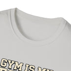 Gym is my escape - Sarcastic T-Shirt