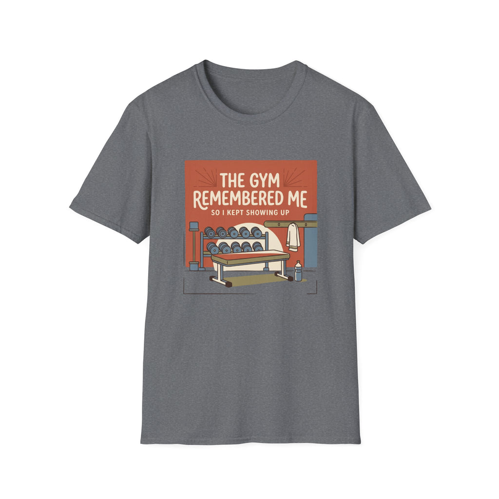 The gym remembered me T-Shirt