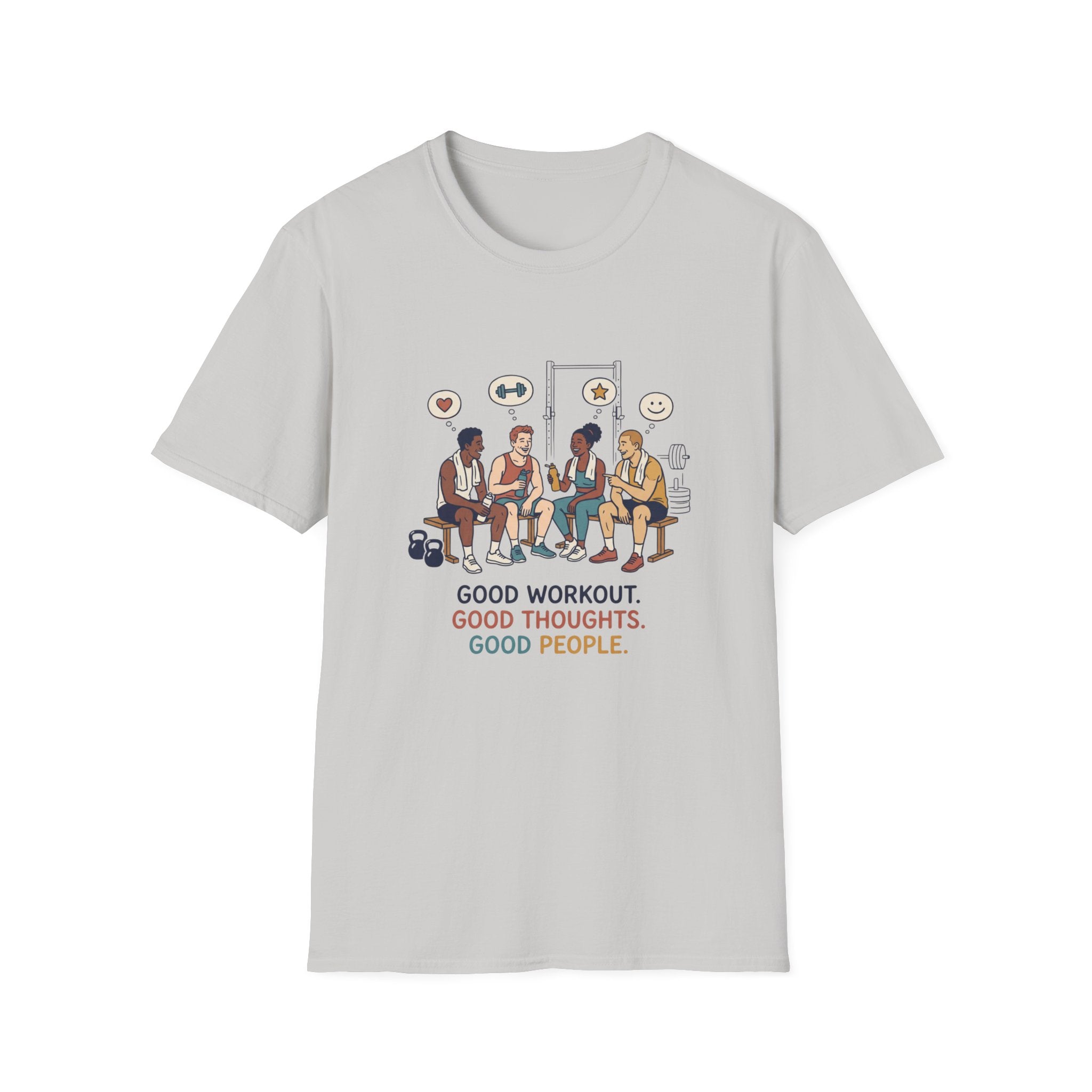 Good workout. Good thoughts. Good people T-Shirt